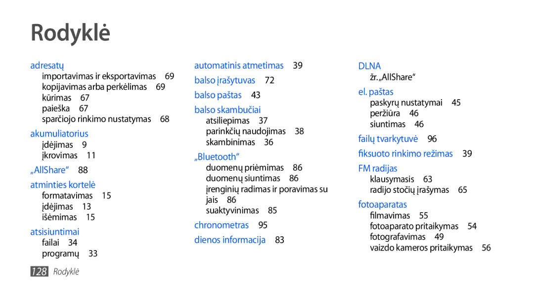 Samsung GT-I5800DKASEB, GT-I5800CWASEB manual Rodyklė, Įkrovimas , Žr.„AllShare, Vaizdo kameros pritaikymas  